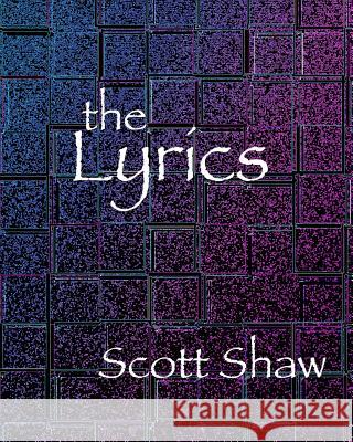 The Lyrics Scott Shaw 9781877792519 Buddha Rose Publications