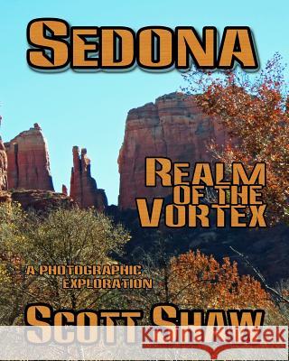 Sedona Realm of the Vortex Scott Shaw 9781877792663 Buddha Rose Publications