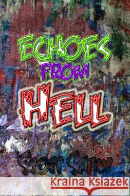Echoes from Hell Scott Shaw 9781877792717 Buddha Rose Publications