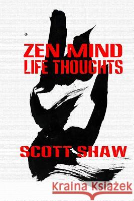 Zen Mind Life Thoughts Scott Shaw 9781877792816 Buddha Rose Publications