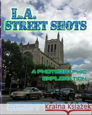 L.A. Street Shots: A Photographic Exploration Scott Shaw 9781877792847 Buddha Rose Publications