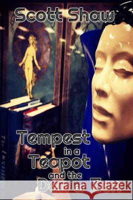 Tempest in a Teapot and the Den of Zen Scott Shaw 9781877792953 Buddha Rose Publications