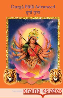Durga Puja Advanced Swami Satyananda Saraswati, Shree Maa 9781877795152 Temple of the Divine Mother, Inc.