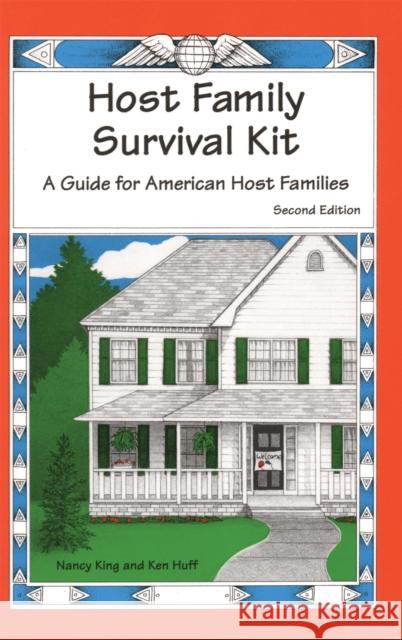 Host Family Survival Kit: A Guide for American Host Families King, Nancy 9781877864377