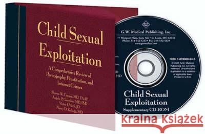 Child Sexual Exploitation: Medical, Legal, & Social Science Approach of Supplementary Sharon W. Cooper Nancy D. Kellogg Richard J. Estes 9781878060662