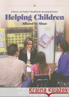 Helping Children Affected by Abuse : A Parent's and Teacher's Handbook for Increasing Awareness Angelo P Giardino 9781878060983
