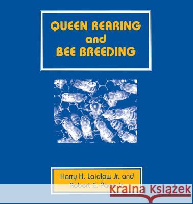 Queen Rearing and Bee Breeding Laidlaw Harry Hyde 1907-                 Robert E. Page 9781878075086 Wicwas Press