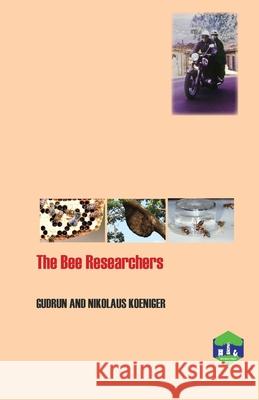 The Bee Researcher's Gudrun Koeniger Nikolaus Koeniger 9781878075666 Wicwas Press