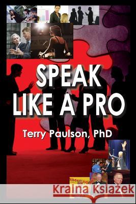 Speak Like a Pro Terry Paulso 9781878077271 Amber Eagle Press