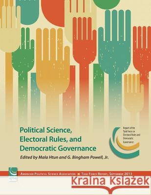 Political Science, Electoral Rules, and Democratic Governance Mala Htun G. Bingham Powell 9781878147417 American Political Science Association