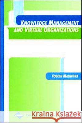 Knowledge Management and Business Model Innovation Yogesh Malhotra 9781878289988 IGI Global