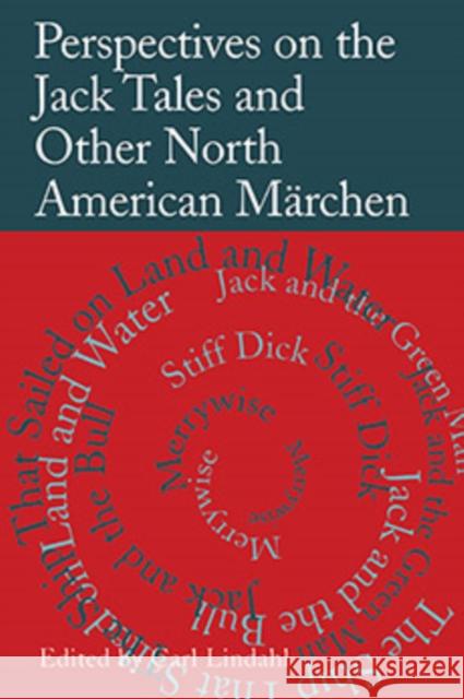 Perspectives on the Jack Tales: And Other North American Marchen Lindahl, Carl 9781878318756 Indiana University Press