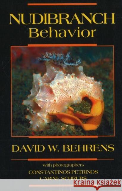Nudibranch Behavior David W Behrens 9781878348418 New World Publications Inc.,U.S.
