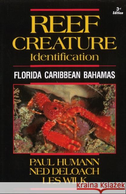 Reef Creature Identification: Florida Caribbean Bahamas Humann, Paul 9781878348531 New World Publications