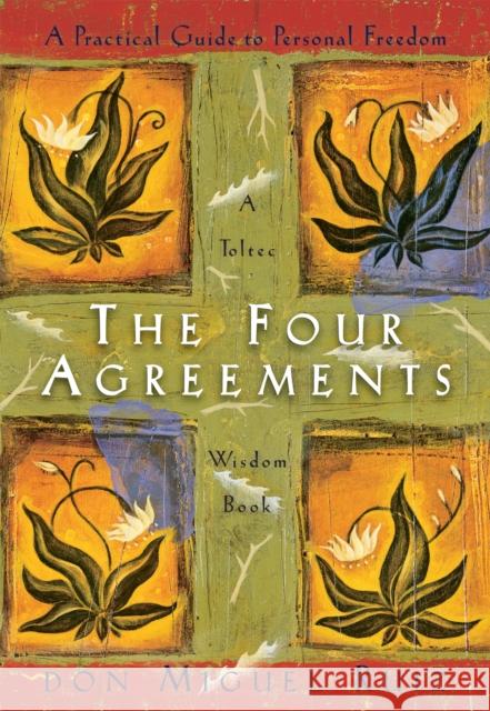 The Four Agreements: A Practical Guide to Personal Freedom Don Miguel Ruiz 9781878424310 Amber-Allen Publishing,U.S.