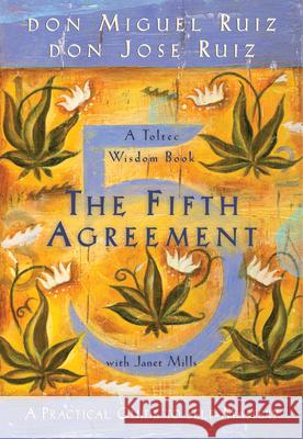 The Fifth Agreement: A Practical Guide to Self-Mastery Ruiz, Don Miguel 9781878424617 Amber-Allen Publishing,U.S.
