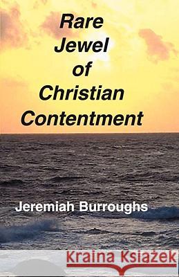 Rare Jewel of Christian Contentment Jeremiah Burroughs 9781878442284 Sovereign Grace Publishers