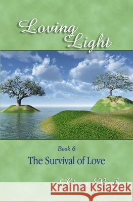 Loving Light Book 6, The Survival Of Love Rich, Liane 9781878480064 Loving Light Books