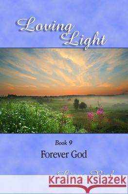 Loving Light Book 9, Forever God Liane Rich 9781878480095