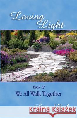 Loving Light Book 17, We All Walk Together Liane Rich 9781878480170 Loving Light Books