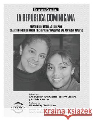 La Republica Dominicana: Conexiones Caribenas: Seleccion de Lecturas en Espanol/ Spanish Companion to Caribbean Connections: The Dominican Repu Gallin, Anne 9781878554215 Teaching for Change