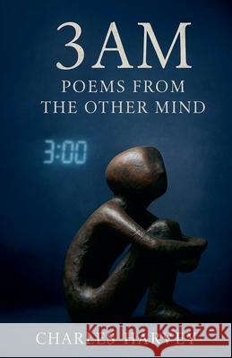 3AM - Poems and Stories From the Other Mind Charles Harvey 9781878774149 Wes Writers and Publishers