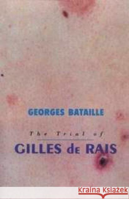 Trial Of Gilles De Rais Georges Bataille Richard Robinson 9781878923028 Amok Books
