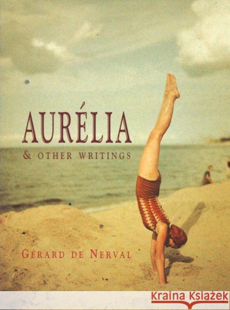 Aurelia & Other Writings Gerard D Geoffrey Wagner Gerard De Nerval 9781878972095 Exact Change