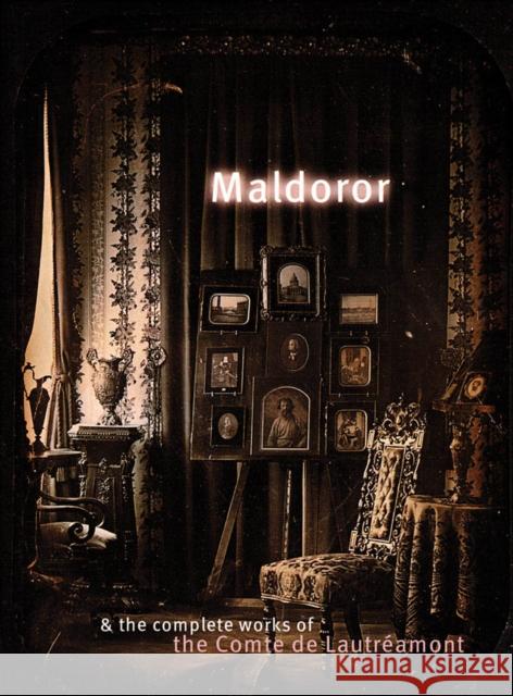 Maldoror & the Complete Works of the Comte de Lautréamont de Lautréamont, Comte 9781878972125 Exact Change