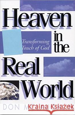 Heaven in the Real World: The Transforming Touch of God Don McLaughlin 9781878990549