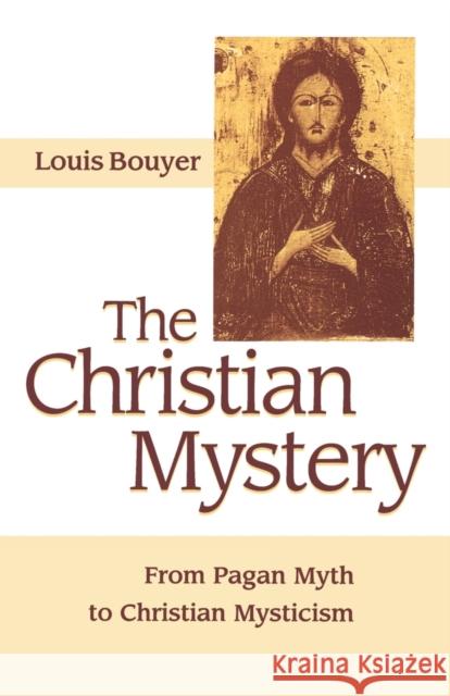 The Christian Mystery Louis Bouyer Illtyd Trethowan 9781879007079