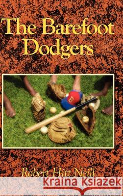 The Barefoot Dodgers Robert Hitt Neill 9781879034211 Brownspur Books