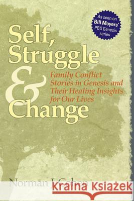 Self Struggle & Change: Family Conflict Stories in Genesis and Their Healing Insights for Our Lives Norman J. Cohen 9781879045668