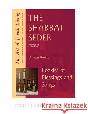 Shabbat Seder: Booklet of Blessings and Songs Ron Wolfson 9781879045910 Jewish Lights Publishing