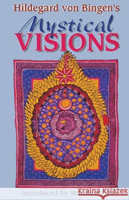 Hildegard Von Bingen's Mystical Visions Saint Hildegard 9781879181298