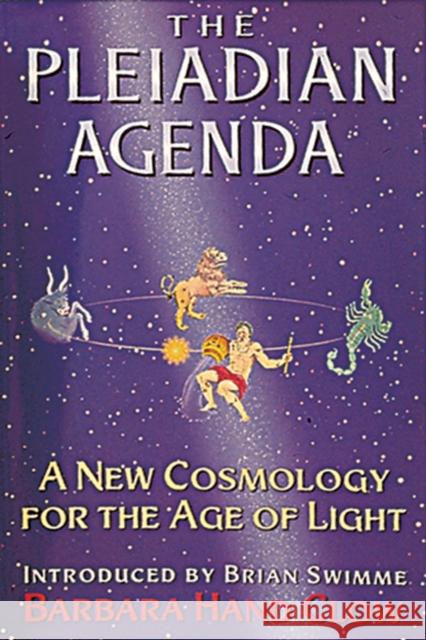 The Pleiadian Agenda: A New Cosmology for the Age of Light Clow, Barbara Hand 9781879181304 Inner Traditions Bear and Company