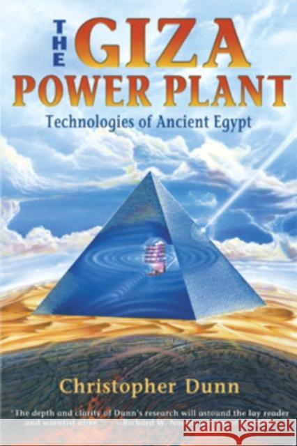 The Giza Power Plant: Technologies of Ancient Egypt Dunn, Christopher 9781879181502 Bear & Company