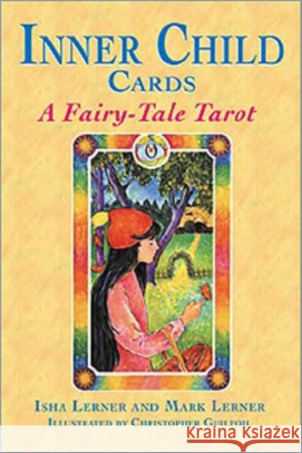 Inner Child Cards: A Fairy-Tale Tarot Lerner, Isha 9781879181823 Bear & Company