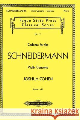 Cadenza for the Schneidermann Violin Concerto Professor of Political Science Joshua Cohen (Massachusetts Institute of Technology) 9781879193161