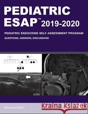 Pediatric ESAP 2019-2020 Pediatric Endocrine Self-Assessment Program Questions, Answers, Discussions Paola a. Palm 9781879225596 Endocrine Society