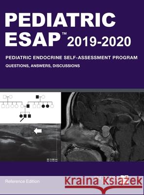 Pediatric ESAP 2019-2020 Pediatric Endocrine Self-Assessment Program Questions, Answers, Discussions Paola a. Palm 9781879225602 Endocrine Society