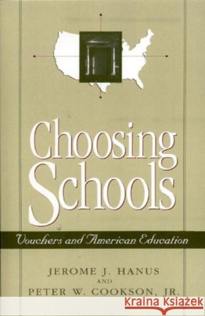 Choosing Schools: Vouchers and American Education Hanus, Jerome J. 9781879383500 University Press of America