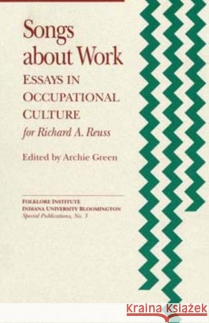 Songs about Work Archie Green 9781879407046 Indiana University Press