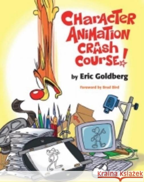 Character Animation Crash Course! Eric Goldberg. 9781879505971 Silman-James Press,U.S.