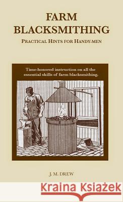 Farm Blacksmithing J. M. Drew 9781879535282 Skip Jack Press