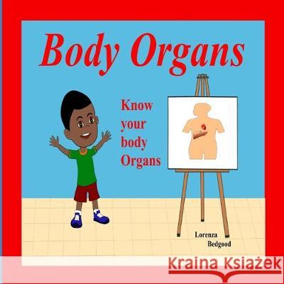 Body Organs Lorenza M. Bedgood 9781879926202 978-1-879926-20-2