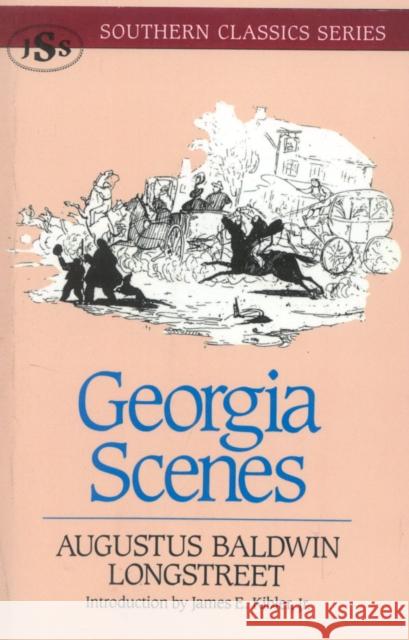 Georgia Scenes Augustus Baldwin Longstreet 9781879941069 J. S. Sanders and Company