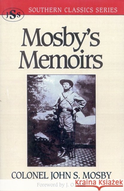 Mosby's Memoirs John S. Mosby James O. Tate 9781879941274