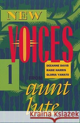 New Voices from Aunt Lute 1 Davis, Deeanne 9781879960381 Aunt Lute Books