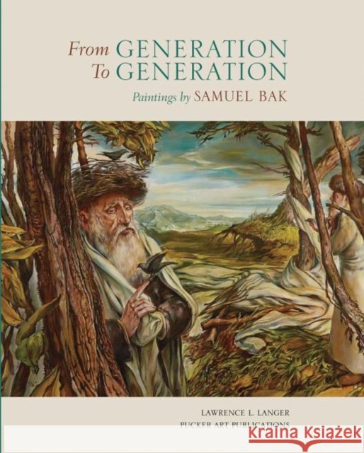 From Generation to Generation: Paintings by Samuel Bak  9781879985322 Pucker Gallery